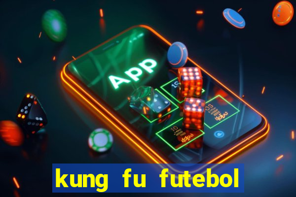 kung fu futebol clube dublado download utorrent